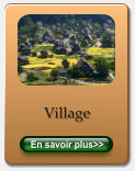 Village   En savoir plus>> En savoir plus>>